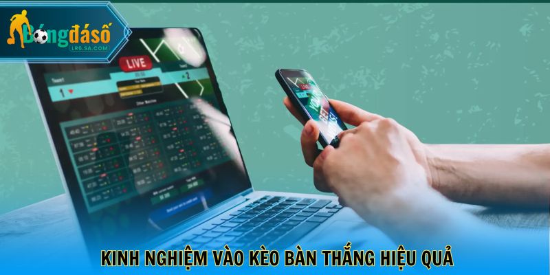 Kinh nghiệm vào kèo bàn thắng hiệu quả