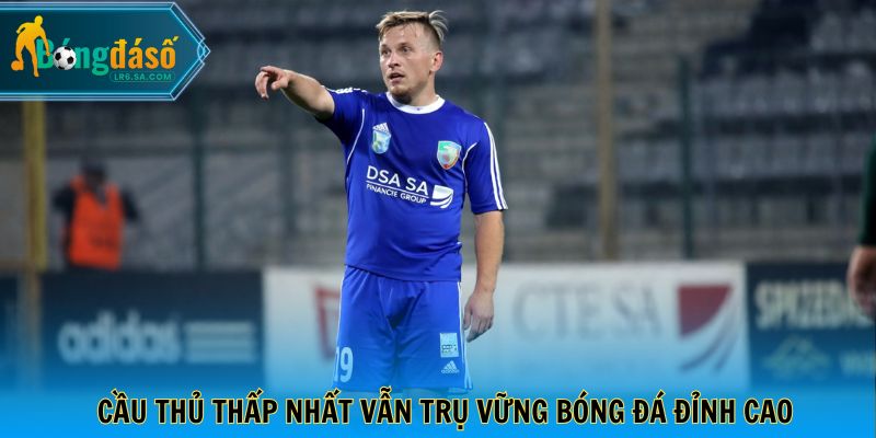 Marcin Garuch - Cầu thủ thấp nhất vẫn trụ vững bóng đá đỉnh cao