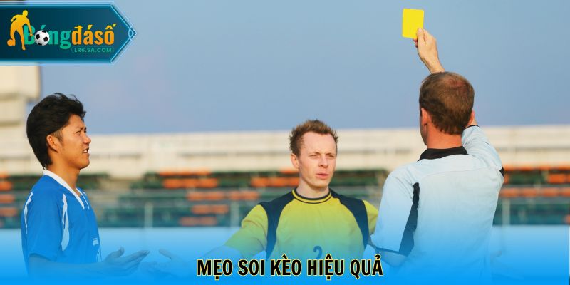 Mẹo soi kèo hiệu quả